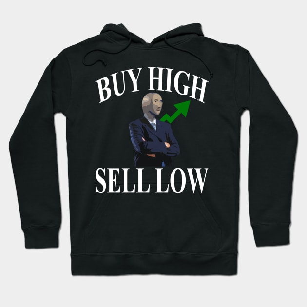 BUY HIGH SELL LOW Hoodie by giovanniiiii